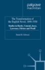 Image for The transformation of the English novel, 1890-1930: studies in Hardy, Conrad, Joyce, Lawrence, Forster and Woolf