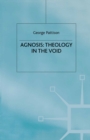 Image for Agnosis: theology in the void