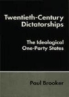 Image for Twentieth-century dictatorships: the ideological one-party states.