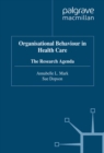 Image for Organisational behaviour in health care: the research agenda