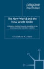 Image for The New World and the new world order: U.S. relative decline, domestic instability in the Americas, and the end of the Cold War