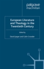 Image for European literature and theology in the twentieth century: ends of time
