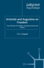 Image for Aristotle and Augustine on freedom: two theories of freedom, voluntary action and akrasia