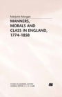Image for Manners, Morals and Class in England, 1774-1858