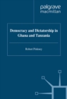 Image for Democracy and dictatorship in Ghana and Tanzania.