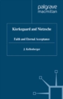 Image for Kierkegaard and Nietzsche: faith and eternal acceptance.