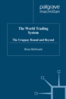 Image for The world trading system: the Uruguay Round and beyond.