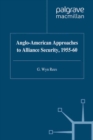 Image for Anglo-American approaches to alliance security, 1955-60