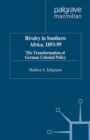 Image for Rivalry in Southern Africa, 1893-99: the transformation of German colonial policy