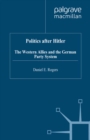 Image for Politics after Hitler: the Western Allies and the German party system
