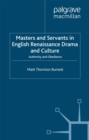 Image for Masters and servants in English Renaissance drama and culture: authority and obedience