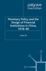 Image for Monetary policy and the design of financial institutions in China, 1978-90