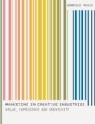 Image for Marketing in creative industries: value experience and creativity