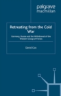 Image for Retreating from the Cold War: Germany, Russia and the withdrawal of the Western Group of Forces