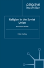 Image for Religion in the Soviet Union: an archival reader
