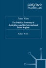 Image for Farm wars: the political economy of agriculture and the international trade regime