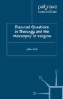 Image for Disputed questions in theology and the philosophy of religion.