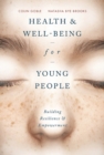 Image for Health and Well-being for Young People: Building Resilience and Empowerment