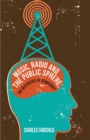Image for Music, radio and the public sphere: the aesthetics of democracy