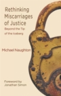 Image for Rethinking miscarriages of justice  : beyond the tip of the iceberg