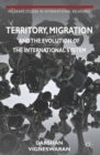 Image for Territory, migration and the evolution of the international system