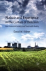 Image for Nature and experience in the culture of delusion: how industrial society lost touch with reality