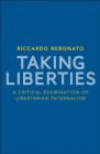 Image for Taking liberties: a critical examination of libertarian paternalism