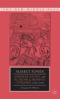 Image for Market Power : Lordship, Society, and Economy in Medieval Catalonia (1276–1313)
