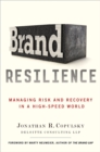 Image for Brand resilience  : managing risk and recovery in a high-speed world