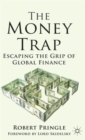 Image for The money trap  : escaping the grip of global finance