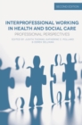 Image for Interprofessional working in health and social care  : professional perspectives