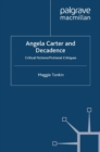 Image for Angela Carter and decadence: critical fictions/fictional critiques
