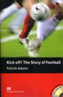 Image for Macmillan Readers Kick Off! The Story of Football Pre Intermediate Pack