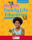 Image for Health and Family Life Education for primary level Activity Book 3