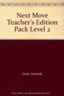 Image for Next Move Teacher&#39;s Edition Pack Level 2