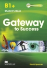 Image for Gateway to Success B1+ Student&#39;s Book pack