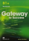 Image for Gateway to Success B1+ Workbook