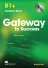 Image for Gateway to Success B1+ Teacher&#39;s Book &amp; CD Rom