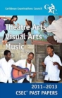 Image for CSEC Past Papers 11-13 Theatre Arts, Visual Arts and Music