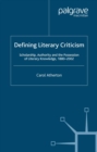Image for Defining literary criticism: scholarship, authority, and the possession of literary knowledge, 1880-2002