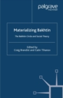 Image for Materializing Bakhtin: the Bakhtin Circle and social theory