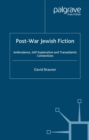 Image for Post-war Jewish fiction: ambivalence, self-explanation and transatlantic connections