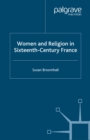 Image for Women and religion in sixteenth-century France