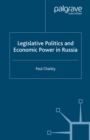 Image for Legislative Politics and Economic Power in Russia