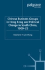 Image for Chinese business groups in Hong Kong and political change in South China, 1900-25
