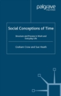 Image for Social conceptions of time: structure and process in work and everyday life