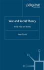 Image for War and social theory: world, value and identity