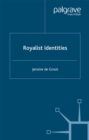 Image for Royalist identities