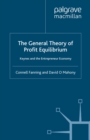 Image for The general theory of profit equlibrium: Keynes and the entrepreneur economy