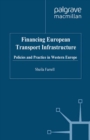 Image for Financing European transport infrastructure: policies and practice in Western Europe